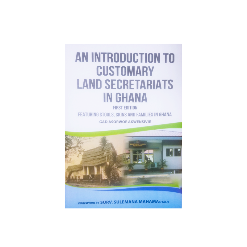 An Introduction To Customary Land Secretariats In Ghana - Kingdom Books and Stationery Ltd