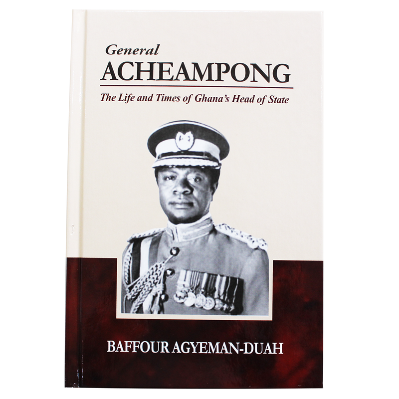 General Acheampong - The Life of Ghana's Head of State - Kingdom Books and Stationery Ltd