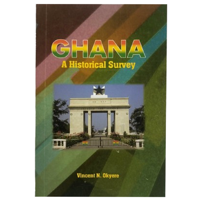 Ghana - A Historical Survey - Kingdom Books and Stationery Ltd