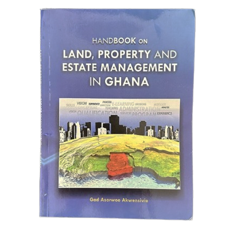 Handbook On Land, Property And Estate Management In Ghana - Kingdom Books and Stationery Ltd