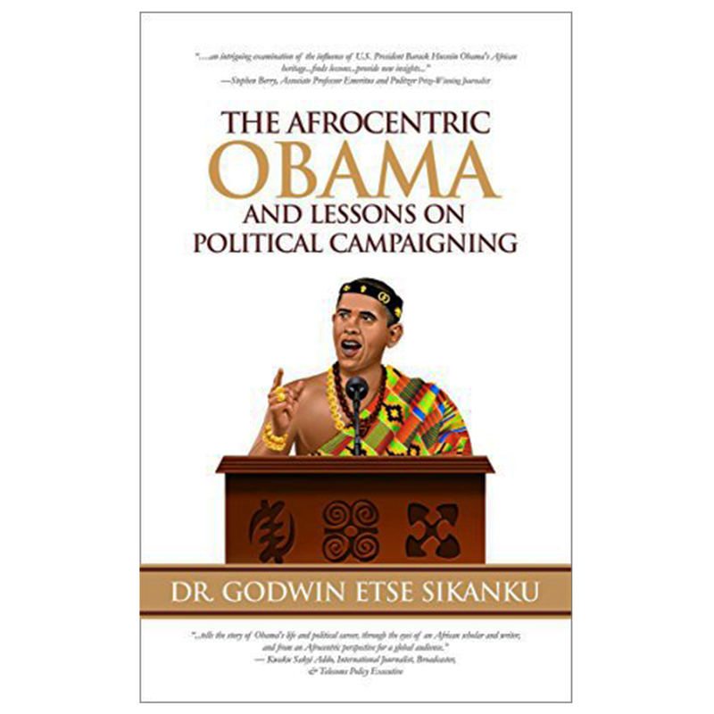 The Afrocentric Obama And Lessons On Political Campaigning - Kingdom Books and Stationery Ltd