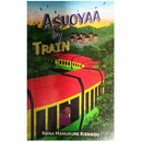 Asuoyaa By Train - Kingdom Books and Stationery Ltd