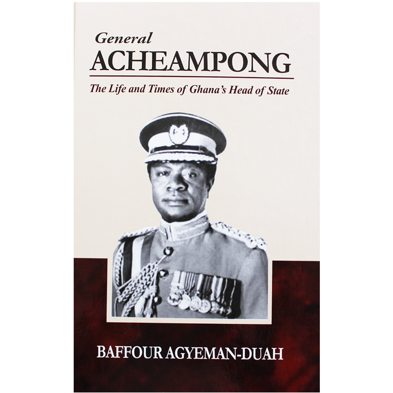 General Acheampong - The Life of Ghana's Head of State