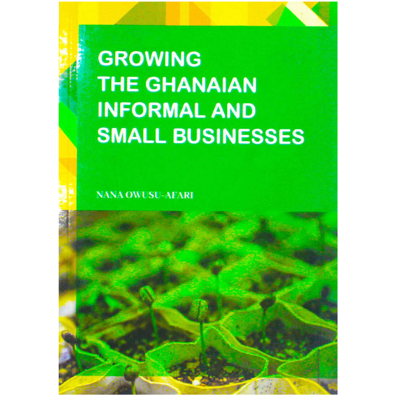 Growing The Ghanaian Informal And Small Businesses