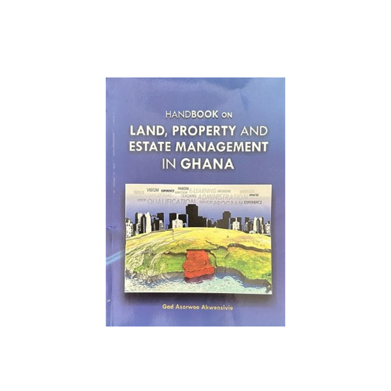 Handbook On Land, Property And Estate Management In Ghana