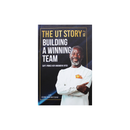 The UT Story Vol.2 - Building A Winning Team - Kingdom Books and Stationery Ltd
