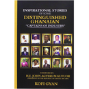 Inspirational Stories Of Some Distinguished Ghanaian "Captains Of Industry" - Kingdom Books and Stationery Ltd