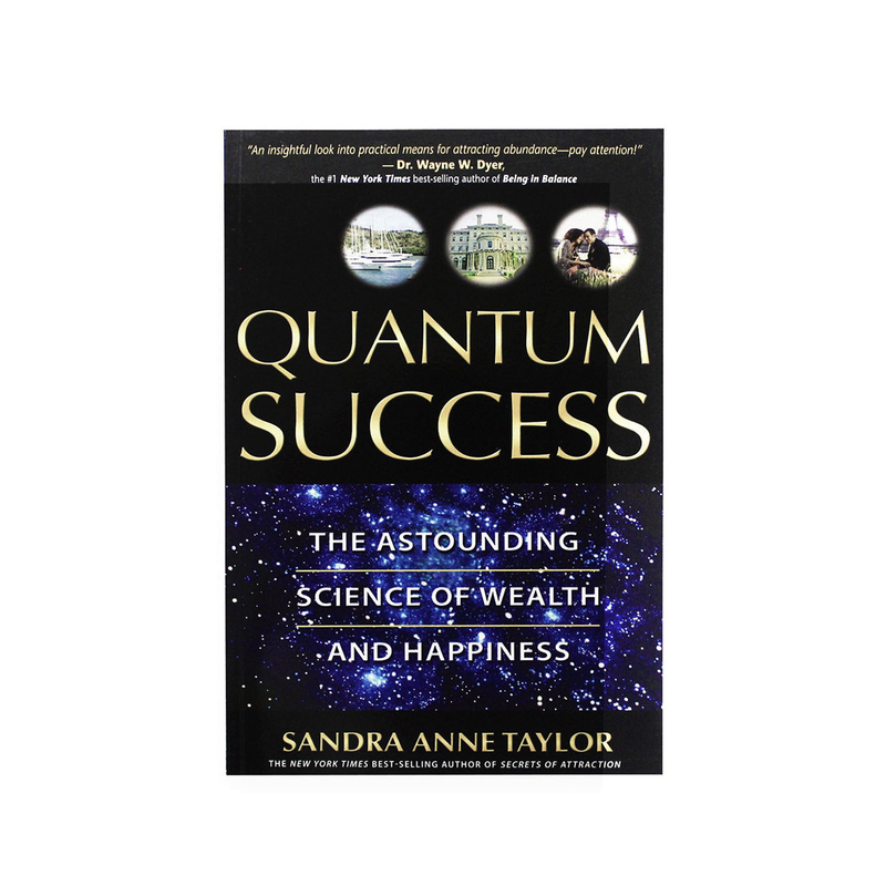 Quantum Success (The Astounding Science Of Wealth And Happiness)