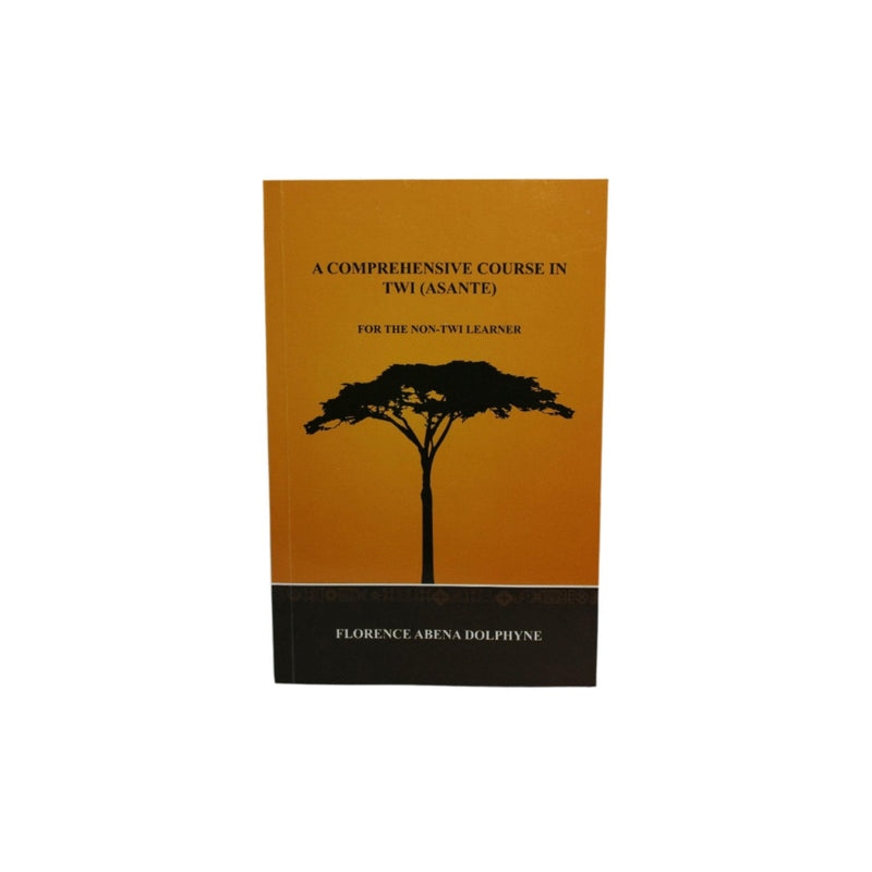 A Comprehensive Course In Twi (Asante) For The Non Twi Learner by Florence Abena Dolphyne Gh₵40.00.JPG - Kingdom Books and Stationery Ltd